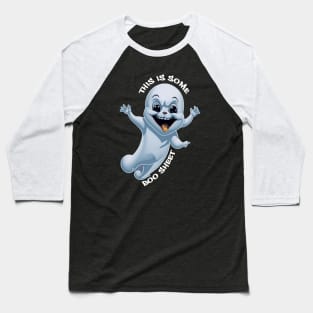 this is some boo sheet Baseball T-Shirt